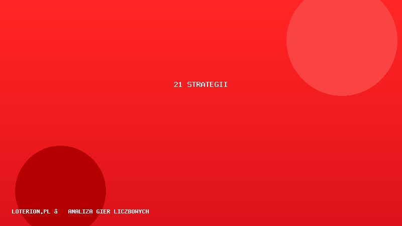 21 strategii analitycznych w Loterion — krótki przewodnik po metodach